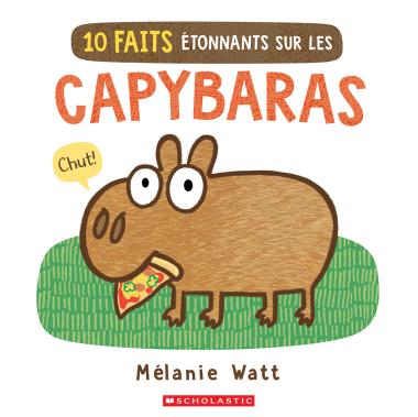 Livre - 10 faits étonnants sur les capybaras