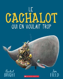 Livre - Le cachalot qui en voulait trop