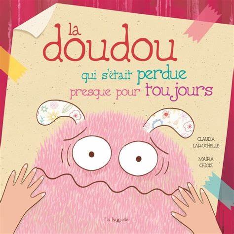 Livre - La doudou qui s'était perdue presque pour toujours