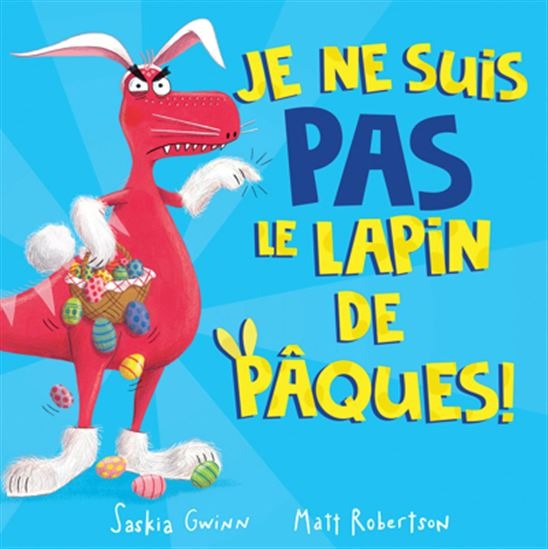Livre - Je ne suis PAS le lapin de Pâques!