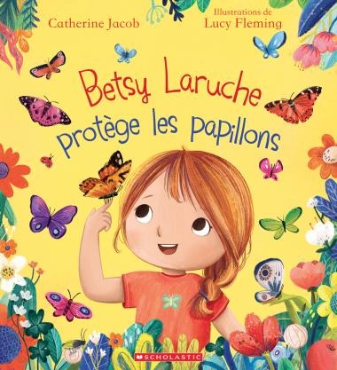 Livre - Betsy Laruche protège les papillons