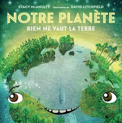 Livre - Notre planète : Rien ne vaut la Terre